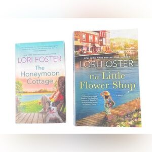 TWO- Lori Foster - Novels; The Honeymoon Cottage and The Little Flower Shop